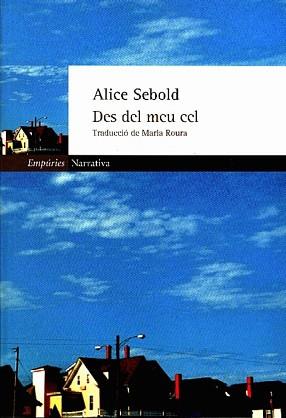 DES DEL MEU CEL | 9788475969985 | SEBOLD, ALICE | Llibreria L'Illa - Llibreria Online de Mollet - Comprar llibres online