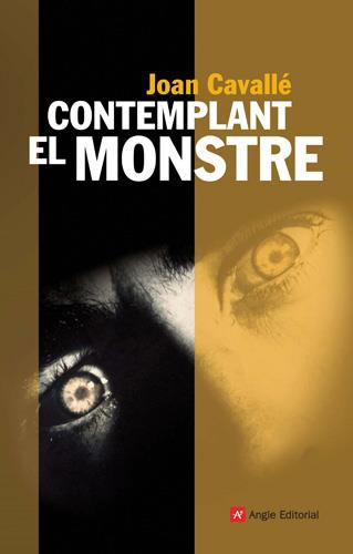 CONTEMPLANT EL MONSTRE | 9788496521964 | CAVALLE, JOAN | Llibreria L'Illa - Llibreria Online de Mollet - Comprar llibres online