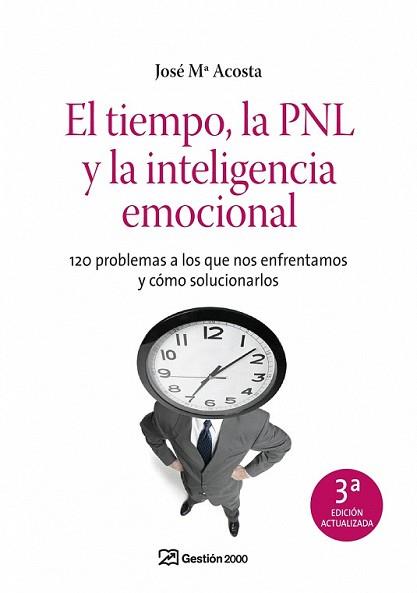 TIEMPO LA PNL Y LA INTELIGENCIA EMOCIONAL, EL | 9788498750409 | ACOSTA, JOSE Mª | Llibreria L'Illa - Llibreria Online de Mollet - Comprar llibres online