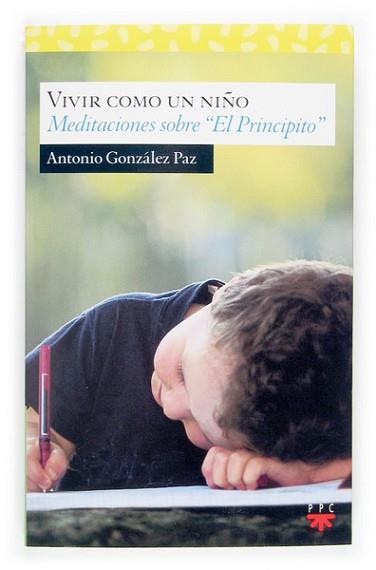 VIVIR COMO UN NIÑO : MEDITACIONES SOBRE "EL PRINCIPITO" | 9788428819350 | GONZALEZ PAZ, ANTONIO (1945- ) | Llibreria L'Illa - Llibreria Online de Mollet - Comprar llibres online