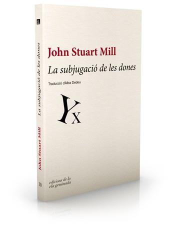 SUBJUGACIÓ DE LES DONES, LA | 9788494046759 | MILL, JOHN STUART