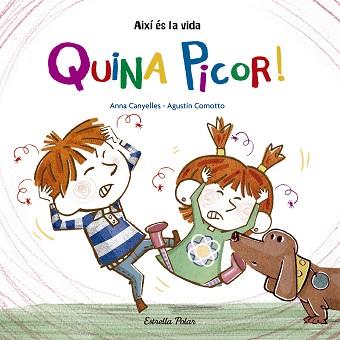 QUINA PICOR! | 9788416522743 | CANYELLES, ANNA / AGUSTÍN COMOTTO | Llibreria L'Illa - Llibreria Online de Mollet - Comprar llibres online