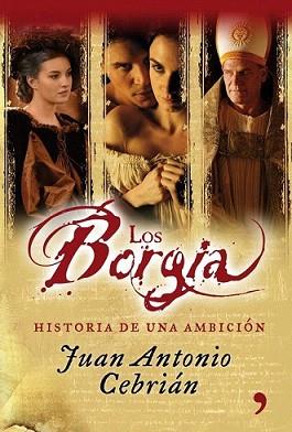 BORGIA, LOS | 9788484608806 | CEBRIAN, JUAN ANTONIO | Llibreria L'Illa - Llibreria Online de Mollet - Comprar llibres online