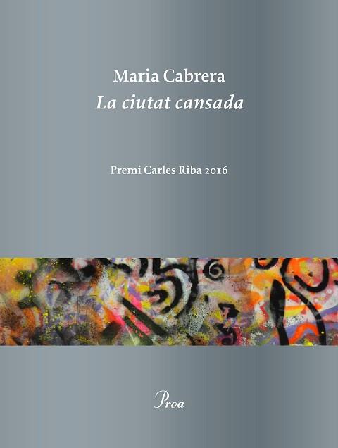 CIUTAT CANSADA, LA | 9788475886619 | CABRERA, MARIA | Llibreria L'Illa - Llibreria Online de Mollet - Comprar llibres online