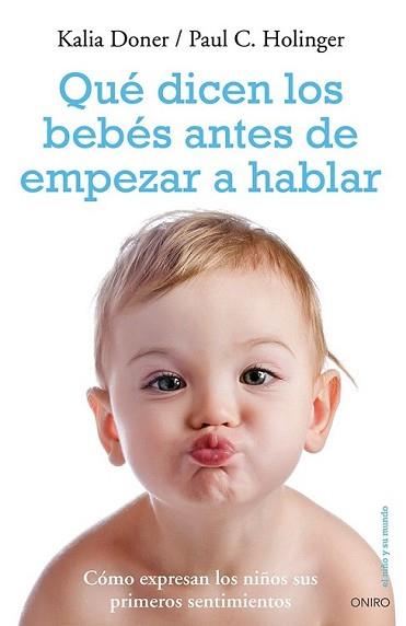 QUÉ DICEN LOS BEBÉS ANTES DE EMPEZAR A HABLAR | 9788497546959 | HOLINGER/KALIA DONER | Llibreria L'Illa - Llibreria Online de Mollet - Comprar llibres online