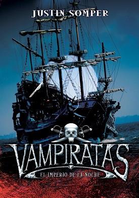 VAMPIRATAS 5 IMPERIO DE LA NOCHE | 9788484417224 | SOMPER, JUSTIN | Llibreria L'Illa - Llibreria Online de Mollet - Comprar llibres online