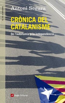 CRÒNICA DEL CATALANISME | 9788415695547 | SEGURA, ANTONI | Llibreria L'Illa - Llibreria Online de Mollet - Comprar llibres online