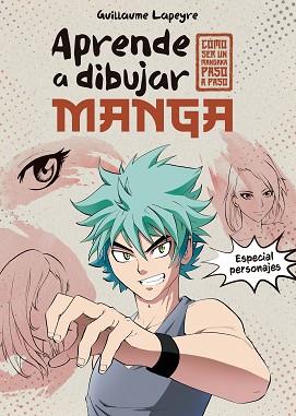 APRENDE A DIBUJAR MANGA | 9788408279372 | LAPEYRE, GUILLAUME | Llibreria L'Illa - Llibreria Online de Mollet - Comprar llibres online