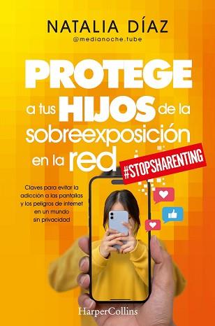 PROTEGE A TUS HIJOS DE LA SOBREEXPOSICIÓN EN LA RED | 9788410640610 | DÍAZ, NATALIA | Llibreria L'Illa - Llibreria Online de Mollet - Comprar llibres online