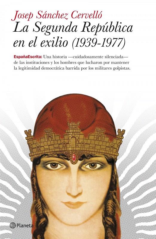 SEGUNDA REPUBLICA EN EL EXILIO (1939-1977), LA | 9788408101871 | SANCHEZ CERVELLO, JOSEP | Llibreria L'Illa - Llibreria Online de Mollet - Comprar llibres online