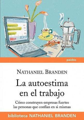 AUTOESTIMA EN EL TRABAJO, LA | 9788449324123 | BRANDEN, NATHANIEL | Llibreria L'Illa - Llibreria Online de Mollet - Comprar llibres online