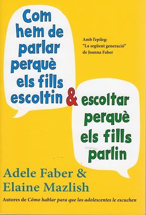 COM HEM DE PARLAR PERQUÈ ELS FILLS ESCOLTIN I ESCOLTAR PERQUÈ ELS FILLS PARLIN | 9788497991278 | FABER, ADELE/MAZLISH, ELAINE | Llibreria L'Illa - Llibreria Online de Mollet - Comprar llibres online