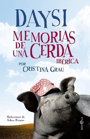 DAYSI. MEMORIAS DE UNA CERDA IBÉRICA | 9788490600528 | GRAU, CRISTINA | Llibreria L'Illa - Llibreria Online de Mollet - Comprar llibres online