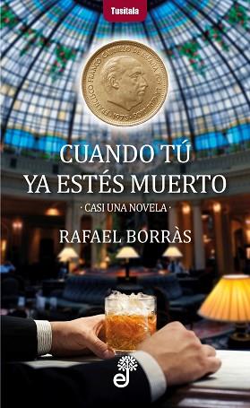 CUANDO TU YA ESTES MUERTO | 9788435012386 | BORRAS, RAFAEL | Llibreria L'Illa - Llibreria Online de Mollet - Comprar llibres online