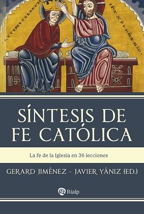 SÍNTESIS DE FE CATÓLICA | 9788432163319 | JIMÉNEZ CLOPÉS, GERARD/YÁNIZ FERNÁNDEZ, JAVIER | Llibreria L'Illa - Llibreria Online de Mollet - Comprar llibres online