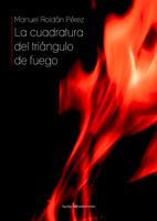 CUADRATURA DEL TRIANGULO DE FUEGO, LA | 9788496754058 | ROLDÁN PÉREZ, MANUEL | Llibreria L'Illa - Llibreria Online de Mollet - Comprar llibres online