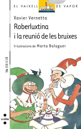 ROBERLUXTINA I LA REUNIO DE LES BRUIXES | 9788482860381 | VERNETTA, XAVIER | Llibreria L'Illa - Llibreria Online de Mollet - Comprar llibres online