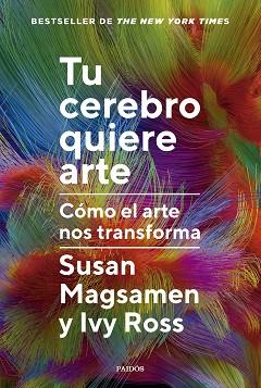 TU CEREBRO QUIERE ARTE | 9788449343063 | MAGSAMEN, SUSAN/ROSS, IVY | Llibreria L'Illa - Llibreria Online de Mollet - Comprar llibres online