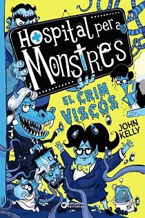 HOSPITAL PER A MONSTRES. EL CRIM VISCÓS | 9788448953966 | KELLY, JOHN | Llibreria L'Illa - Llibreria Online de Mollet - Comprar llibres online