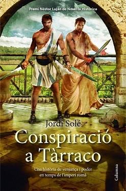 CONSPIRACIÓ A TÀRRACO | 9788466417945 | SOLÉ COMAS, JORDI | Llibreria L'Illa - Llibreria Online de Mollet - Comprar llibres online