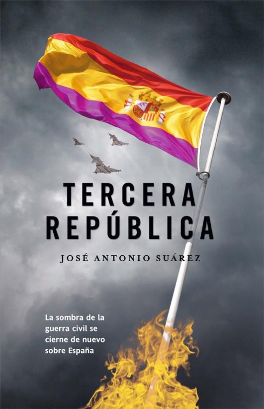 TERCERA REPUBLICA, LA | 9788498005745 | SUAREZ, JOSE ANTONIO | Llibreria L'Illa - Llibreria Online de Mollet - Comprar llibres online