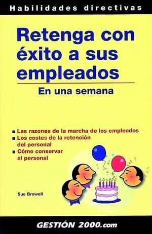 RETENGA CON EXITO A SUS EMPLEADOS | 9788480887724 | BROWELL, SUE | Llibreria L'Illa - Llibreria Online de Mollet - Comprar llibres online