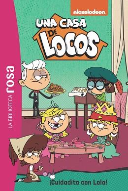 BIBLIOTECA ROSA. UNA CASA DE LOCOS, 10. ¡CUIDADITO CON LOLA! | 9788419804983 | GAY, OLIVIER | Llibreria L'Illa - Llibreria Online de Mollet - Comprar llibres online