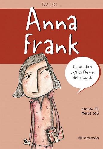 EM DIC ANNA FRANK | 9788434233386 | GIL, CARMEN / GALI, MERCE | Llibreria L'Illa - Llibreria Online de Mollet - Comprar llibres online