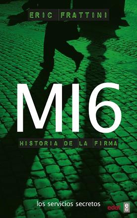 MI6.HISTORIA DE LA FIRMA | 9788441417458 | FRATTINI,ERIC | Llibreria L'Illa - Llibreria Online de Mollet - Comprar llibres online