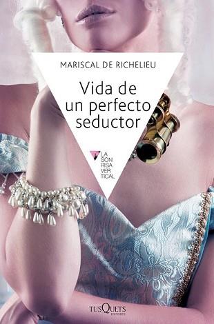 VIDA DE UN PERFECTO SEDUCTOR | 9788483838969 | RICHELIEU, MARISCAL DE | Llibreria L'Illa - Llibreria Online de Mollet - Comprar llibres online