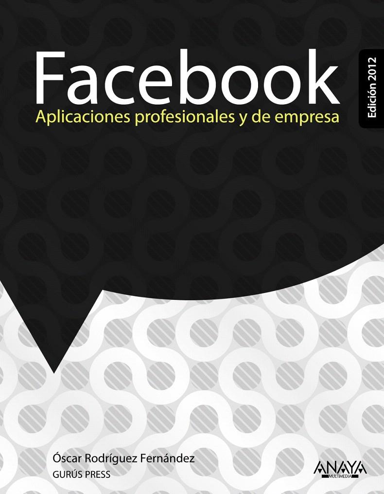 FACEBOOK. APLICACIONES PROFESIONALES Y DE EMPRESA. EDICIÓN 2 | 9788441531192 | RODRÍGUEZ FERNÁNDEZ, ÓSCAR | Llibreria L'Illa - Llibreria Online de Mollet - Comprar llibres online