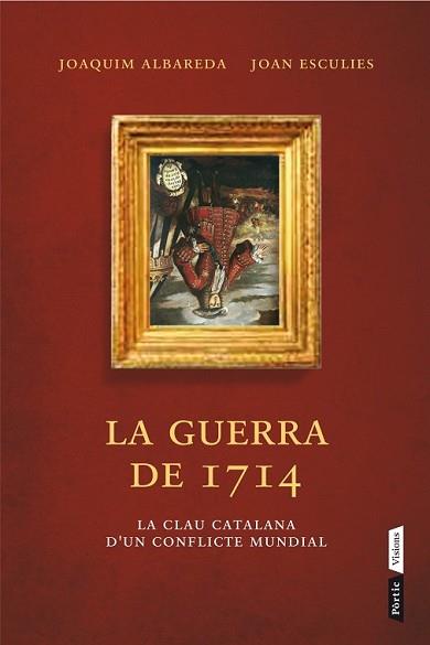 GUERRA DEL 1714, LA | 9788498092660 | JOAQUIM ALBAREDA SALVADÓ/JOAN ESCULIES SERRAT | Llibreria L'Illa - Llibreria Online de Mollet - Comprar llibres online