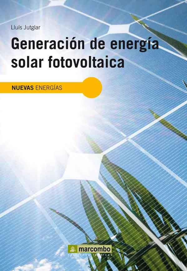 GENERACIÓN DE ENERGÍA SOLAR FOTOVOLTAICA | 9788426717900 | JUTGLAR BANYERES, LLUÍS | Llibreria L'Illa - Llibreria Online de Mollet - Comprar llibres online