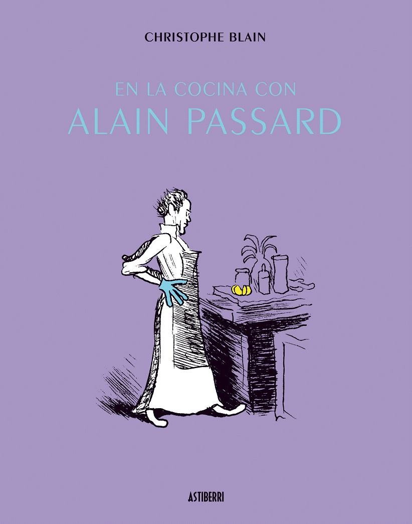 EN LA COCINA CON ALAIN PASSARD | 9788415163404 | CHRISTOPHE BLAIN | Llibreria L'Illa - Llibreria Online de Mollet - Comprar llibres online