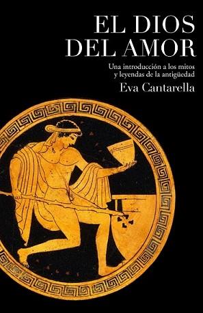 DIOS DEL AMOR, EL | 9788449322181 | CANTARELLA, EVA | Llibreria L'Illa - Llibreria Online de Mollet - Comprar llibres online