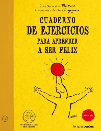 CUADERNO EJERCICIOS PARA APRENDER A SER FELIZ | 9788492716265 | THALMANN, YVES-ALEXANDRE | Llibreria L'Illa - Llibreria Online de Mollet - Comprar llibres online