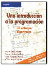 INTRODUCCIÓN A LA PROGRAMACIÓN. UN ENFOQUE ALGORÍTMICO | 9788497321853 | GARCÍA MOLINA, JESÚS J. | Llibreria L'Illa - Llibreria Online de Mollet - Comprar llibres online