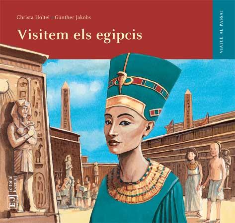 VISITEM ELS EGIPCIS | 9788426138545 | HOLTEI, CHRISTA / GUNTHER JAKOBS | Llibreria L'Illa - Llibreria Online de Mollet - Comprar llibres online