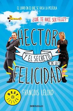 HECTOR Y EL SECRETO DE LA FELICIDAD | 9788490624449 | LELORD, FRANÇOIS | Llibreria L'Illa - Llibreria Online de Mollet - Comprar llibres online