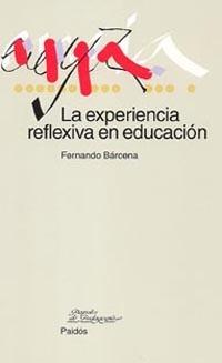 EXPERIENCIA REFLEXIVA EN EDUCACION, LA | 9788449317804 | BARCENA, FERNANDO | Llibreria L'Illa - Llibreria Online de Mollet - Comprar llibres online