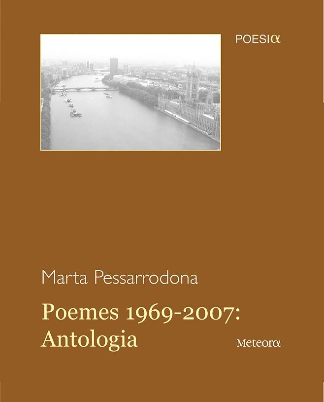 POEMES 1969-2007: ANTOLOGIA | 9788495623607 | PESARRODONA, MARTA | Llibreria L'Illa - Llibreria Online de Mollet - Comprar llibres online