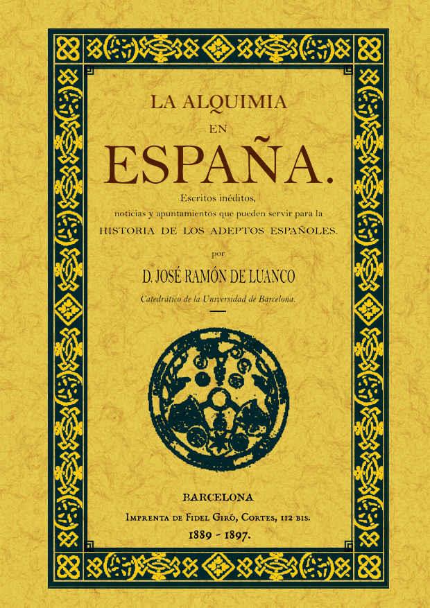 ALQUIMIA EN ESPAÑA, LA | 9788497615587 | LUANCO, JOSE RAMON DE | Llibreria L'Illa - Llibreria Online de Mollet - Comprar llibres online