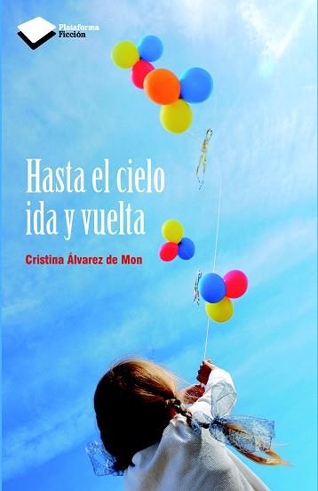 HASTA EL CIELO IDA Y VUELTA | 9788415750550 | ÁLVAREZ DE MON, CRISTINA | Llibreria L'Illa - Llibreria Online de Mollet - Comprar llibres online