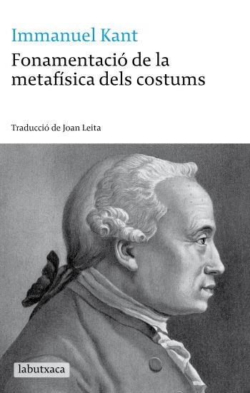 FONAMENTACIO DE LA METAFISICA DELS COSTUMS | 9788499300030 | KANT, IMMANUEL | Llibreria L'Illa - Llibreria Online de Mollet - Comprar llibres online