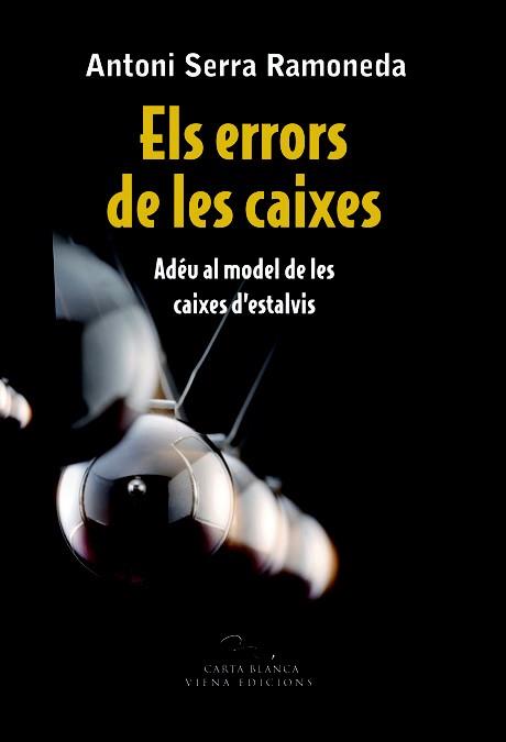 ERRORS DE LES CAIXES, ELS | 9788483306697 | SERRA RAMONEDA, ANTONI | Llibreria L'Illa - Llibreria Online de Mollet - Comprar llibres online