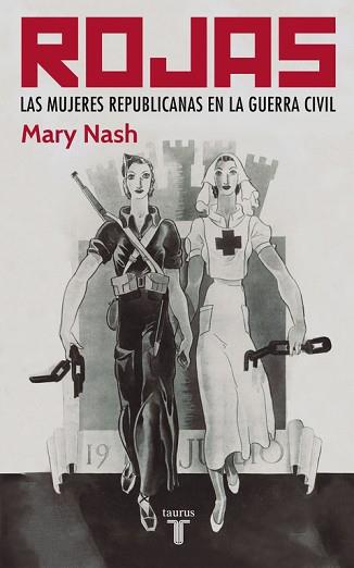 ROJAS : LAS MUJERES REPUBLICANAS EN LA GUERRA CIVIL | 9788430606122 | NASH, MARY (1947- ) | Llibreria L'Illa - Llibreria Online de Mollet - Comprar llibres online