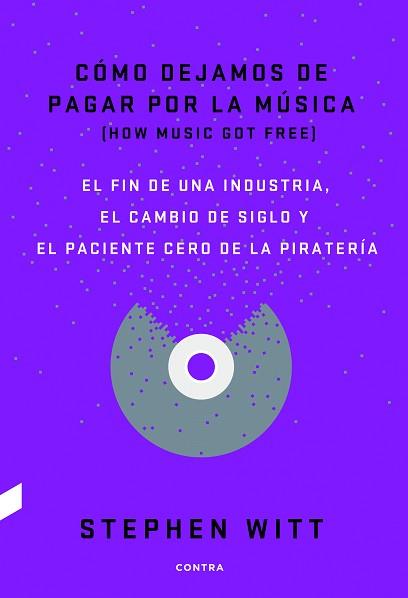 CÓMO DEJAMOS DE PAGAR POR LA MÚSICA | 9788494403378 | WITT, STEPHEN | Llibreria L'Illa - Llibreria Online de Mollet - Comprar llibres online