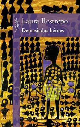 DEAMASIADOS HEROES | 9788420423418 | RESTREPO, LAURA | Llibreria L'Illa - Llibreria Online de Mollet - Comprar llibres online