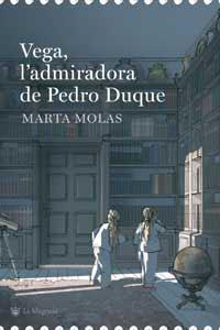 VEGA L´ADMIRADORA DE PEDRO DUQUE | 9788478716197 | MOLAS, MARTA | Llibreria L'Illa - Llibreria Online de Mollet - Comprar llibres online