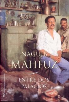 ENTRE DOS PALACIOS | 9788427032279 | MAHFUZ, NAGUIB | Llibreria L'Illa - Llibreria Online de Mollet - Comprar llibres online